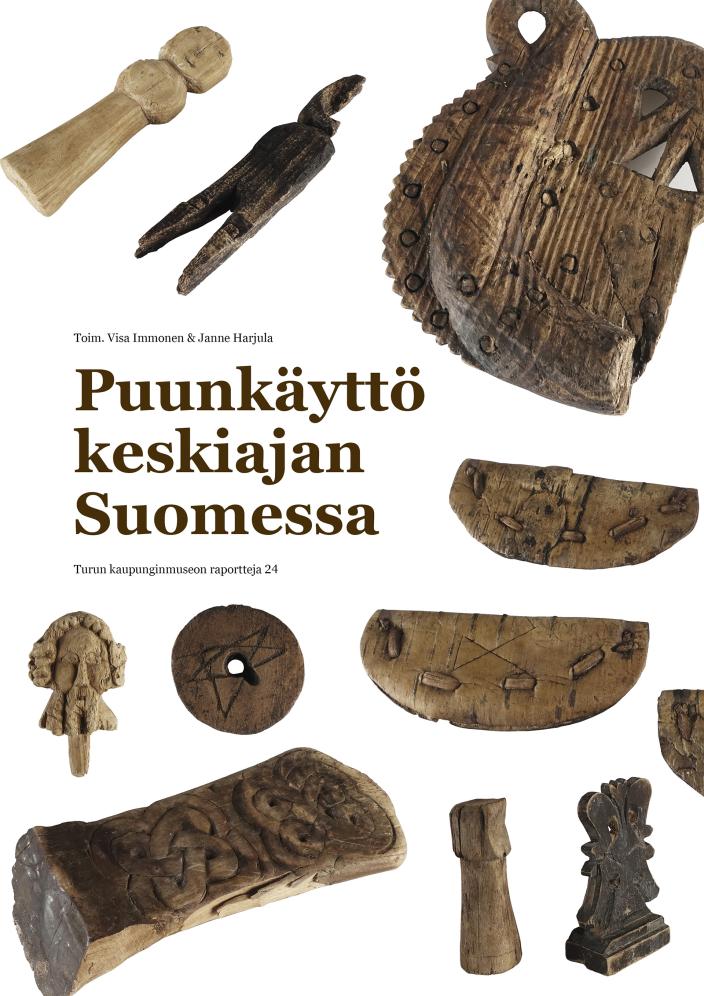 Kirjan kansikuva, jossa puisia arkeologisia löytöjä ja teksti Puunkäyttö keskiajan Suomessa. (Kuva: Turun kaupunginmuseo)