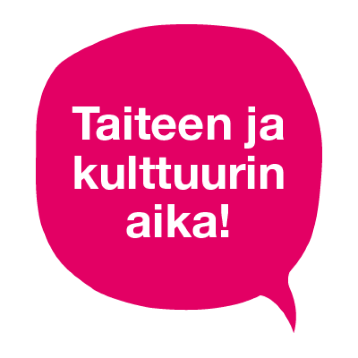 Taiteen ja kulttuurin aika! -teksti puhekuplassa.